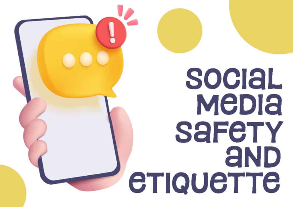 Social media safety and etiquette