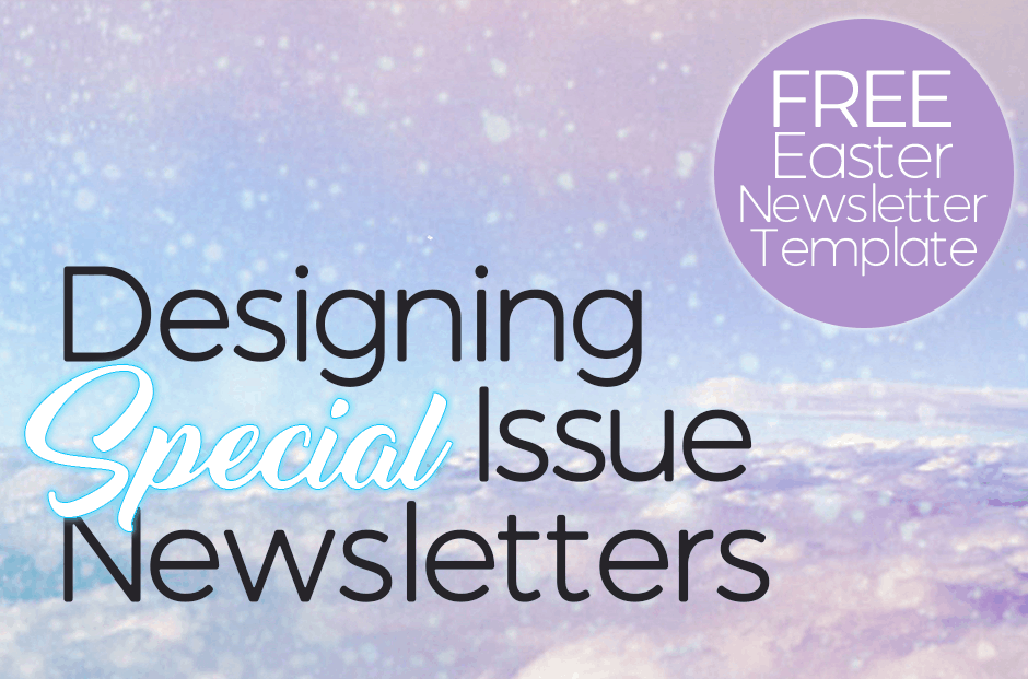 How To Design Special Issue Newsletters Using Your Existing Templates Designing Special Issue Newsletters