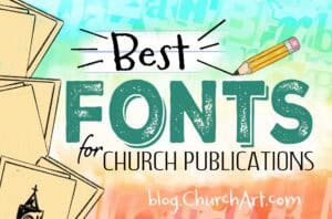 Colorful graphic featuring the title “Best Fonts for Church Publications”