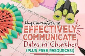 Calendar and planning materials illustrating how to effectively communicate dates in churches.